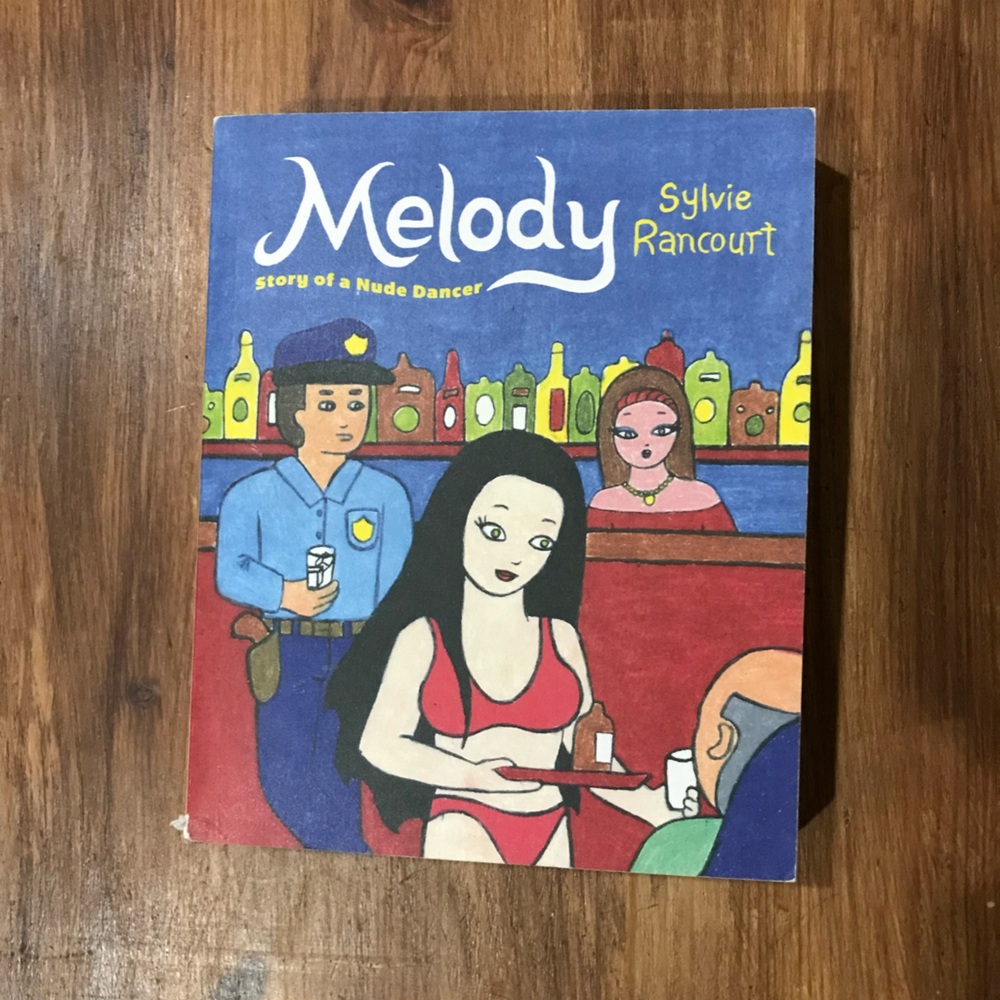 Melody - Story of a Nude Dancer by Sylvia Rancourt - graphic memoir- good cond